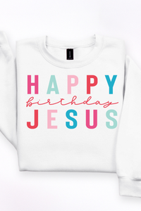 Happy Birthday Jesus Tee or Sweatshirt