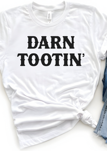 Darn Tootin T-Shirt TEE