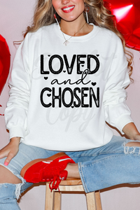 Loved & Chosen Tee or Sweatshirt