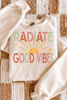 Radiate Good Vibes Tee or Sweatshirt