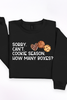 Sorry Can't Cookie Season Tee or Sweatshirt