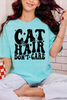 Cat Hair Don't Care Tee or Sweatshirt
