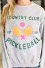 Country Club Pickle Ball Graphic Sweatshirt
