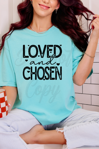 Loved & Chosen Tee or Sweatshirt