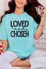 Loved & Chosen Tee or Sweatshirt