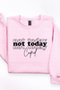 Not Today Cupid Tee or Sweatshirt
