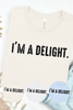 I'm a Delight TEE