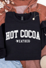 Hot Cocoa Weather Tee or Sweatshirt