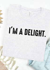 I'm a Delight Bella Canvas T-Shirt